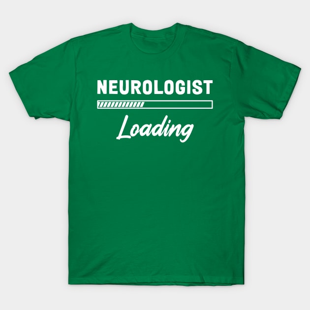 Neurologist - Loading Bar Design T-Shirt by best-vibes-only